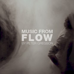 Flow by Peter Gregson