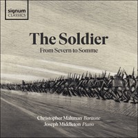 The Soldier: From Severn to Somme by Christopher Maltman  &   Joseph Middleton