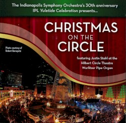 Christmas on the Circle by Indianapolis Symphony Orchestra  feat.   Justin Stahl