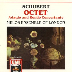 Octet / Adagio & Rondo Concertante by Franz Schubert  ;   Melos Ensemble