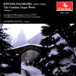 The Complete Organ Works, Volume 1 by Johann Pachelbel ;   Joseph Payne