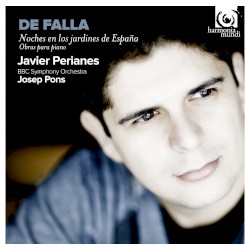 Noches en los Jardines de España by De Falla ;   Javier Perianes ,   BBC Symphony Orchestra ,   Josep Pons