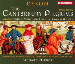 The Canterbury Pilgrims by Dyson ;   London Symphony Orchestra ,   London Symphony Chorus ,   Richard Hickox