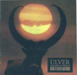 Shadows of the Sun by Ulver