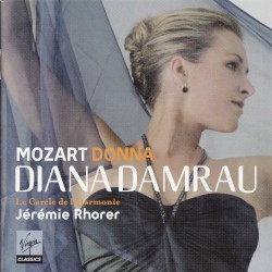 Donna: Opera & Concert Arias by Mozart ;   Diana Damrau ,   Le Cercle de l'Harmonie ,   Jérémie Rhorer