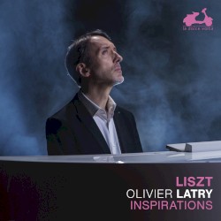 Inspirations by Franz Liszt ;   Olivier Latry