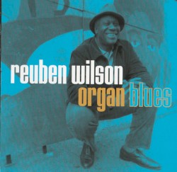 Organ Blues by Reuben Wilson