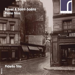 Piano Trios by Maurice Ravel ,   Camille Saint‐Saëns ;   Fidelio Trio