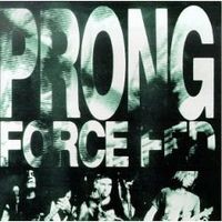 Force Fed by Prong
