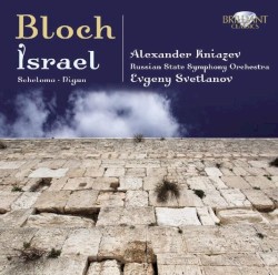 Nigun / Schelomo / Symphonie “Israël” by Bloch ;   Alexandre Kniazev ,   Orchestre symphonique d’état de Russie ,   Evgueni Svetlanov