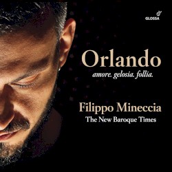 Orlando: Amore, gelosia, follia by Filippo Mineccia ,   The New Baroque Times