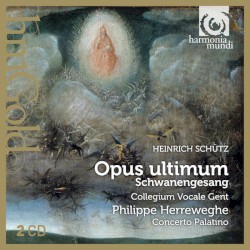 Opus Ultimum: Schwanengesang by Heinrich Schütz ;   Collegium Vocale Gent ,   Philippe Herreweghe ,   Concerto Palatino