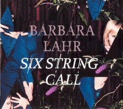Six String Call by Barbara Lahr