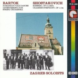 Bártok: Rumanian Folk Dances / Divertimento / Shostakovich: Scherzo / Chamber Symphony by Bartók ,   Shostakovich ;   Zagreb Soloists