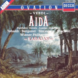 Aida by Verdi ;   Tebaldi ,   Bergonzi ,   Simionato ,   MacNeil ,   Wiener Philharmoniker ,   Karajan