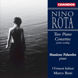 Two Piano Concertos by Nino Rota ;   Massimo Palumbo ,   I Virtuosi Italiani ,   Marco Boni