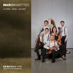 Marionnettes by Lajtha ,   Cras ,   Jolivet ;   Le Bateau Ivre