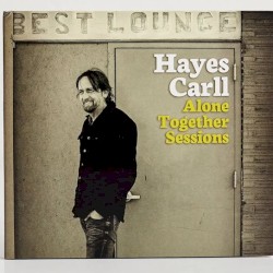 Alone Together Sessions by Hayes Carll