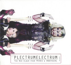 PlectrumElectrum by Prince  &   3rdEyeGirl