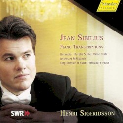 Piano Transcriptions by Jean Sibelius ;   Henri Sigfridsson