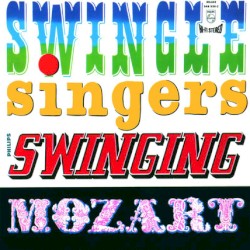 Swinging Mozart by The Swingle Singers
