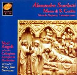 A. Scarlatti: Messa di S. Cecilia / Porpora: Laetatus sum by Alessandro Scarlatti ,   Nicola Porpora ;   Voci Angeli ,   Collegium Antiquum Orchestra ,   Mary Jane Newman