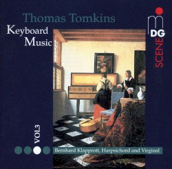 Complete Keyboard Music Vol. 3 by Thomas Tomkins ;   Bernhard Klapprott