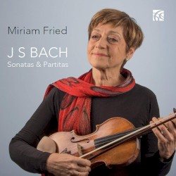 Sonatas & Partitas by J.S. Bach ;   Miriam Fried