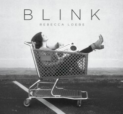 Blink by Rebecca Loebe