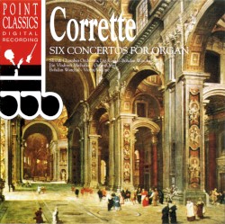 Six Concertos for Organ by Corrette ;   Ján Vladimír Michalko ,   Slovak Chamber Orchestra ,   Bohdan Warchal