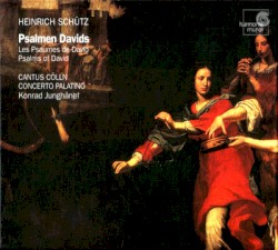 Psalmen Davids by Heinrich Schütz ;   Cantus Cölln ,   Concerto Palatino ,   Konrad Junghänel