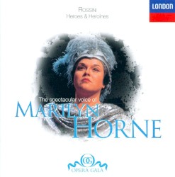 The Rosette Collection: Heroes and Heroines by Gioachino Rossini ;   Marilyn Horne