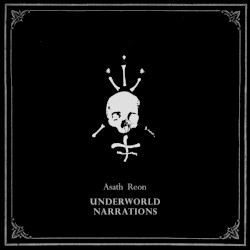 Underworld Narrations by Asath Reon