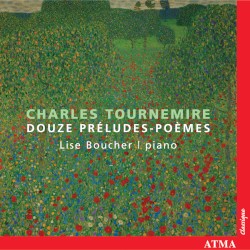 Douze Préludes-Poèmes by Charles Tournemire ;   Lise Boucher