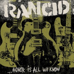 …Honor Is All We Know by Rancid