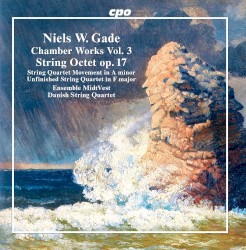Chamber Works Vol. 3 by Niels W. Gade ;   Ensemble MidtVest ,   Danish String Quartet