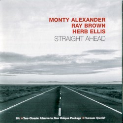 Straight Ahead by Monty Alexander ,   Ray Brown  &   Herb Ellis