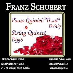 Piano Quintet "Trout" D 667 / String Quintet D 956 by Franz Schubert ;   Artur Schnabel ,   Alphonse Onnou ,   Germain Prévost ,   Robert Maas ,   Claude Hobday ,   Anthony Pini