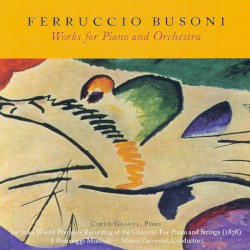 Works for Piano and Orchestra by Ferruccio Busoni ;   Carlo Grante ,   I Pomeriggi Musicali ,   Marco Zuccarini