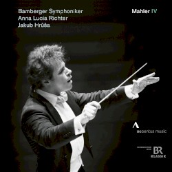 Mahler IV by Mahler ;   Bamberger Symphoniker ,   Anna Lucia Richter ,   Jakub Hrůša