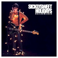 Sickly Sweet Holidays by Dallon Weekes