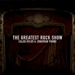 The Greatest Rock Show by Caleb Hyles  &   Jonathan Young