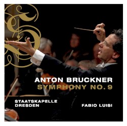 Symphony no. 9 by Anton Bruckner ;   Staatskapelle Dresden ,   Fabio Luisi