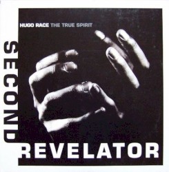Second Revelator by Hugo Race + True Spirit