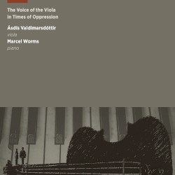 The Voice of the Viola in Times of Oppression by Ásdís Valdimarsdóttir ,   Marcel Worms