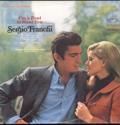 I'm a Fool to Want You by Sergio Franchi