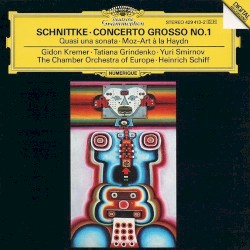 Concerto grosso no. 1 / Quasi una sonata / Moz-Art à la Haydn by Schnittke ;   Gidon Kremer ,   Tatiana Grindenko ,   Yuri Smirnov ,   The Chamber Orchestra of Europe ,   Heinrich Schiff