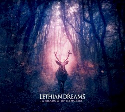 A Shadow of Memories by Lethian Dreams