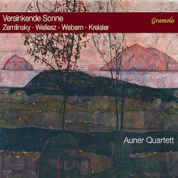 Vesinkende Sonne by Zemlinsky ,   Wellesz ,   Webern ,   Kreisler ;   Auner Quartett