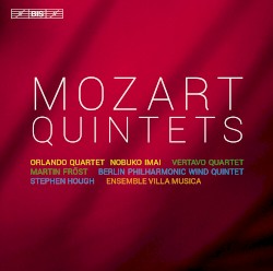 Quintets by Mozart ;   Orlando Quartet ,   Nobuko Imai ,   Vertavo Quartet ,   Martin Fröst ,   Berlin Philharmonic Wind Quintet ,   Stephen Hough ,   Ensemble Villa Musica